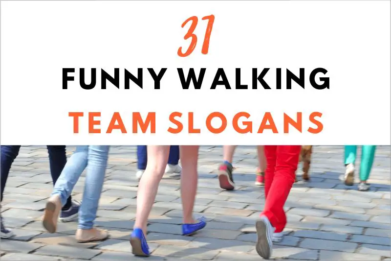 Funny Walking Team Slogans