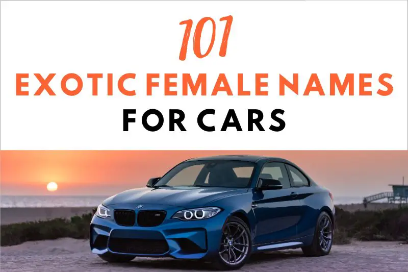 Exotic Female Names for Cars