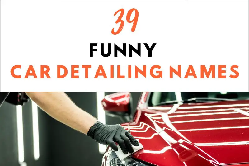 39-funny-car-detailing-names-to-make-you-giggle-fearless-names