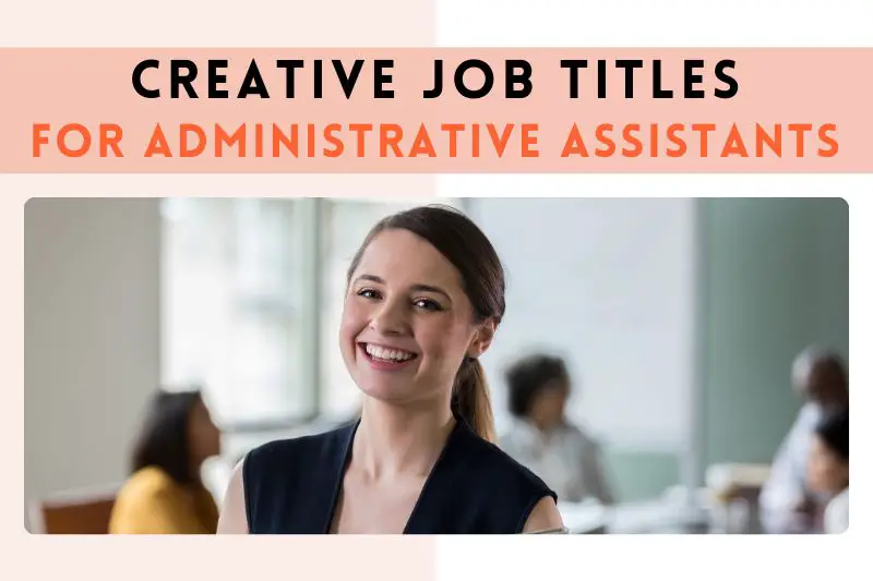 Creative Job Titles for Administrative Assistant