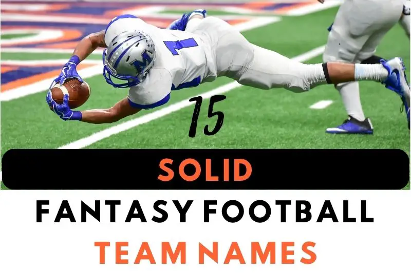 Solid Fantasy Football Team Names