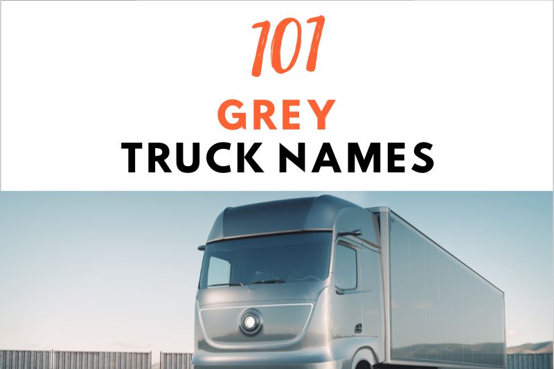 Grey Truck Names