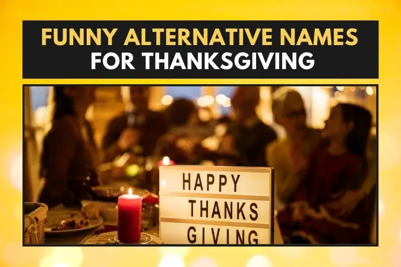 Funny Alternative Names for Thanksgiving