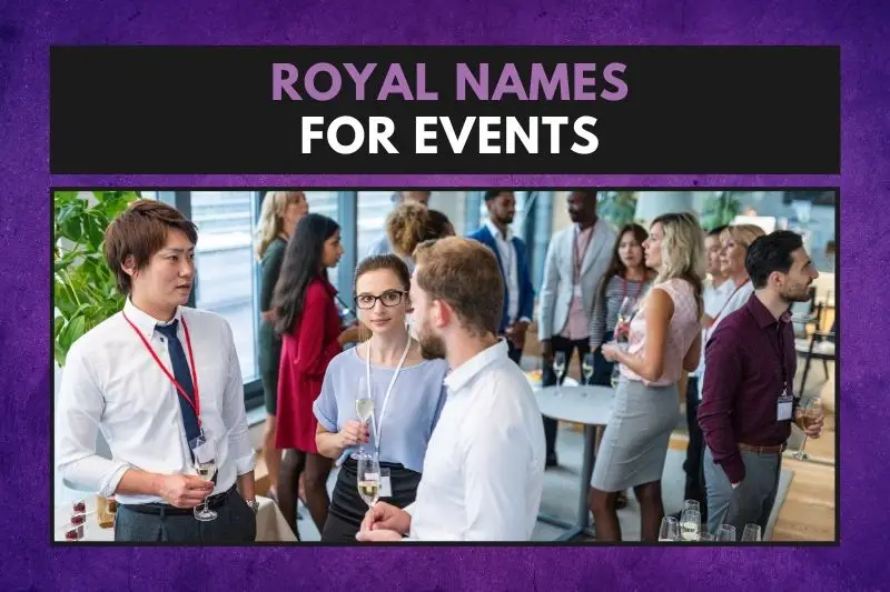 Royal Names for Events