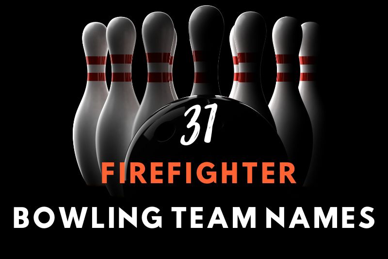 Firefighter Bowling Team Names