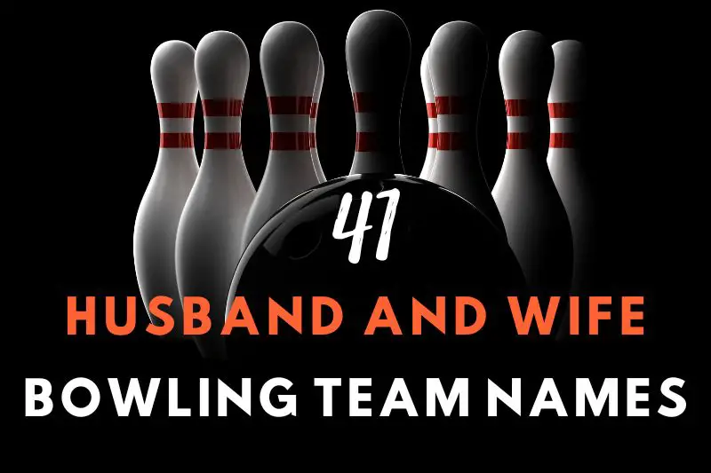 Husband And Wife Bowling Team Names