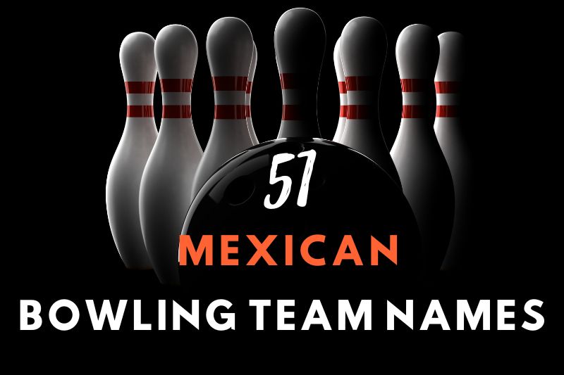 Mexican Bowling Team Names