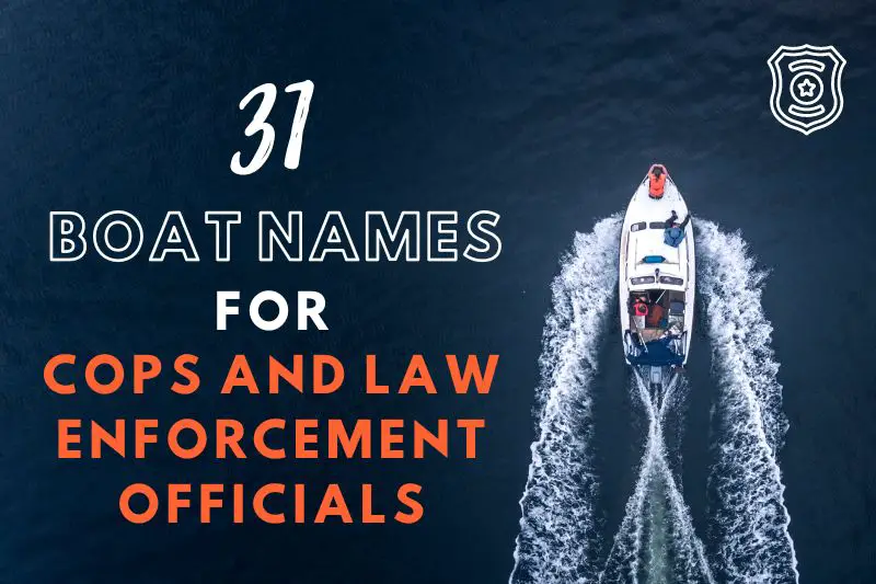 Boat Names for Cops and Law Enforcement Officials