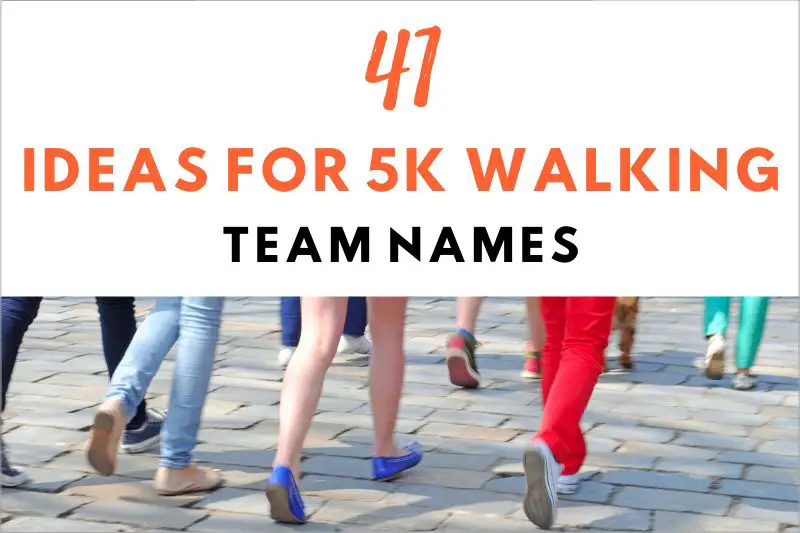 Ideas For 5K Walking Team Names