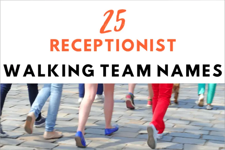 25 Clever and Notable Receptionist Walking Team Names