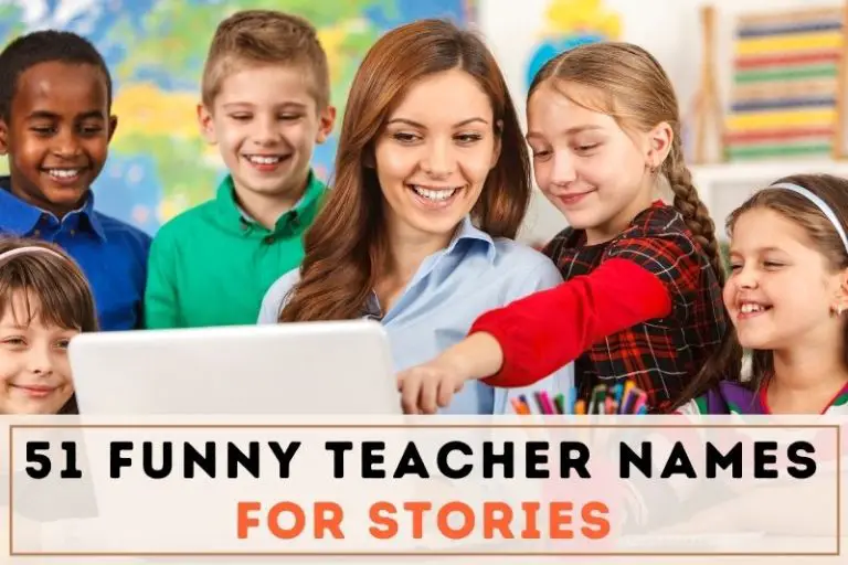 51 Funny Teacher Names For Stories