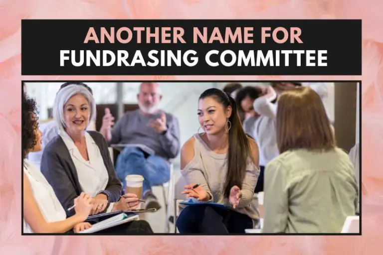 Find Another Name for Fundraising Committee: 25 Alternatives